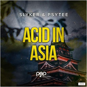 SLYKER & PSYTEE - ACID IN ASIA